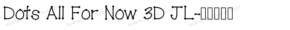Dots All For Now 3D JL字体转换